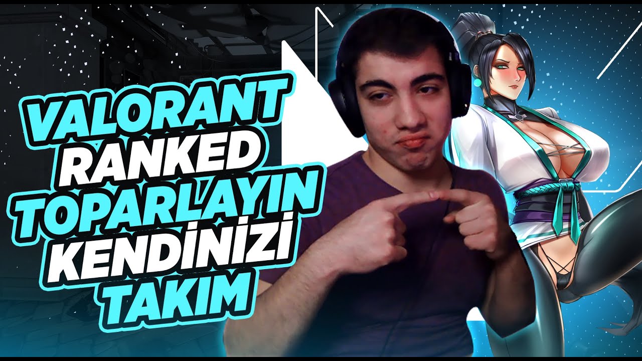 TOPARLAYIN KENDİNİZİ TAKIM  | Valorant #124