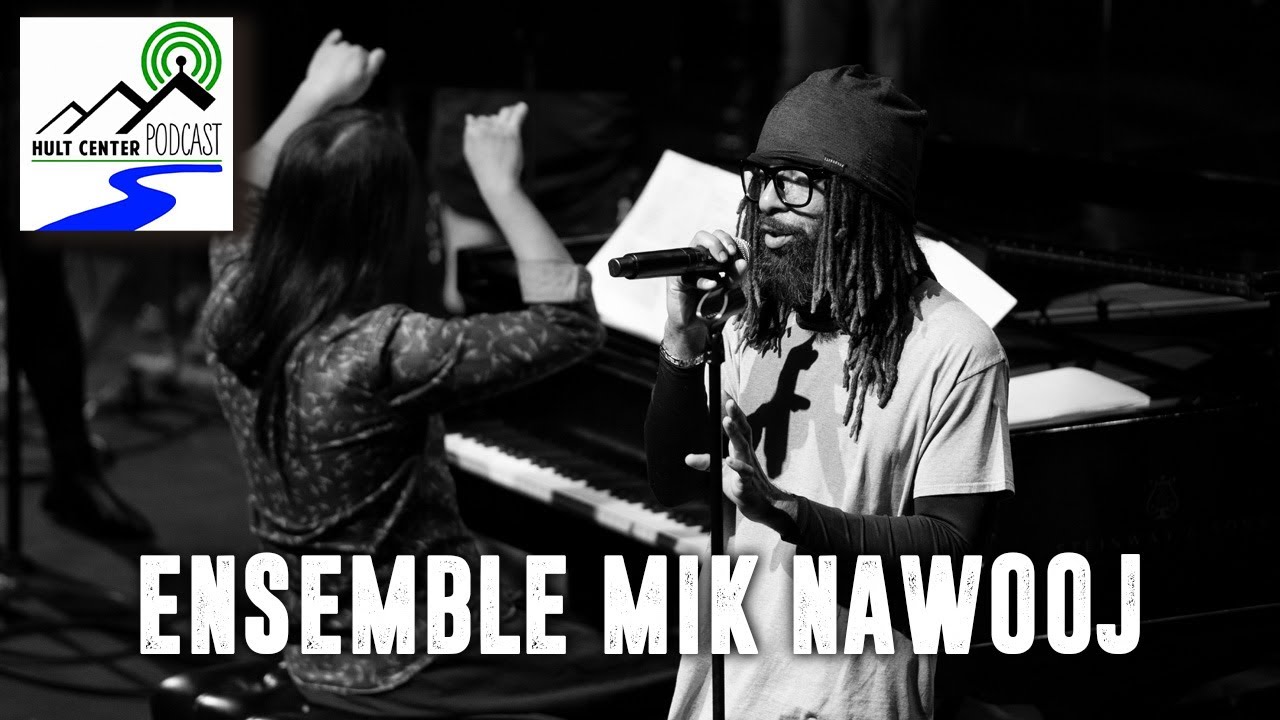 Hult Center Podcast: Ensemble Mik Nawooj