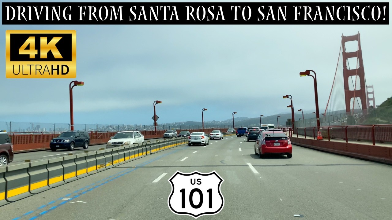 Driving From Santa Rosa, CA To San Francisco, CA | US-101 On Golden Gate Bridge | 4K Scenic Drive