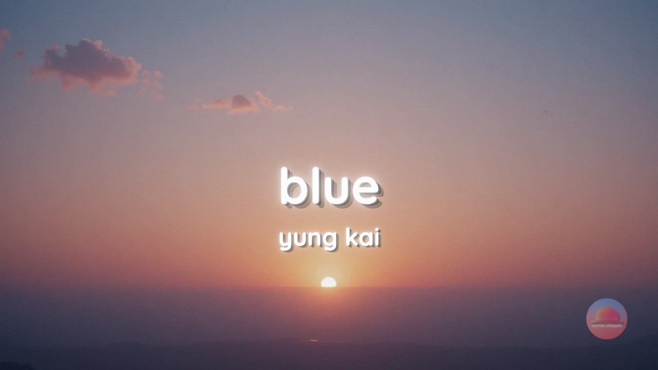 blue - yung kai (sunrise whispers)
