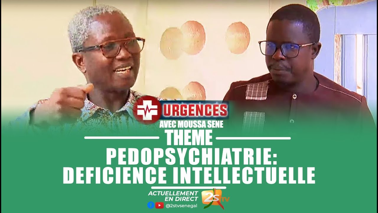 🛑URGENCES - PEDOPSYCHIATRIE: DEFICIENCE INTELLECTUELLE - AVEC MOUSSA SENE | JEUDI 08 DECEMBRE 2022