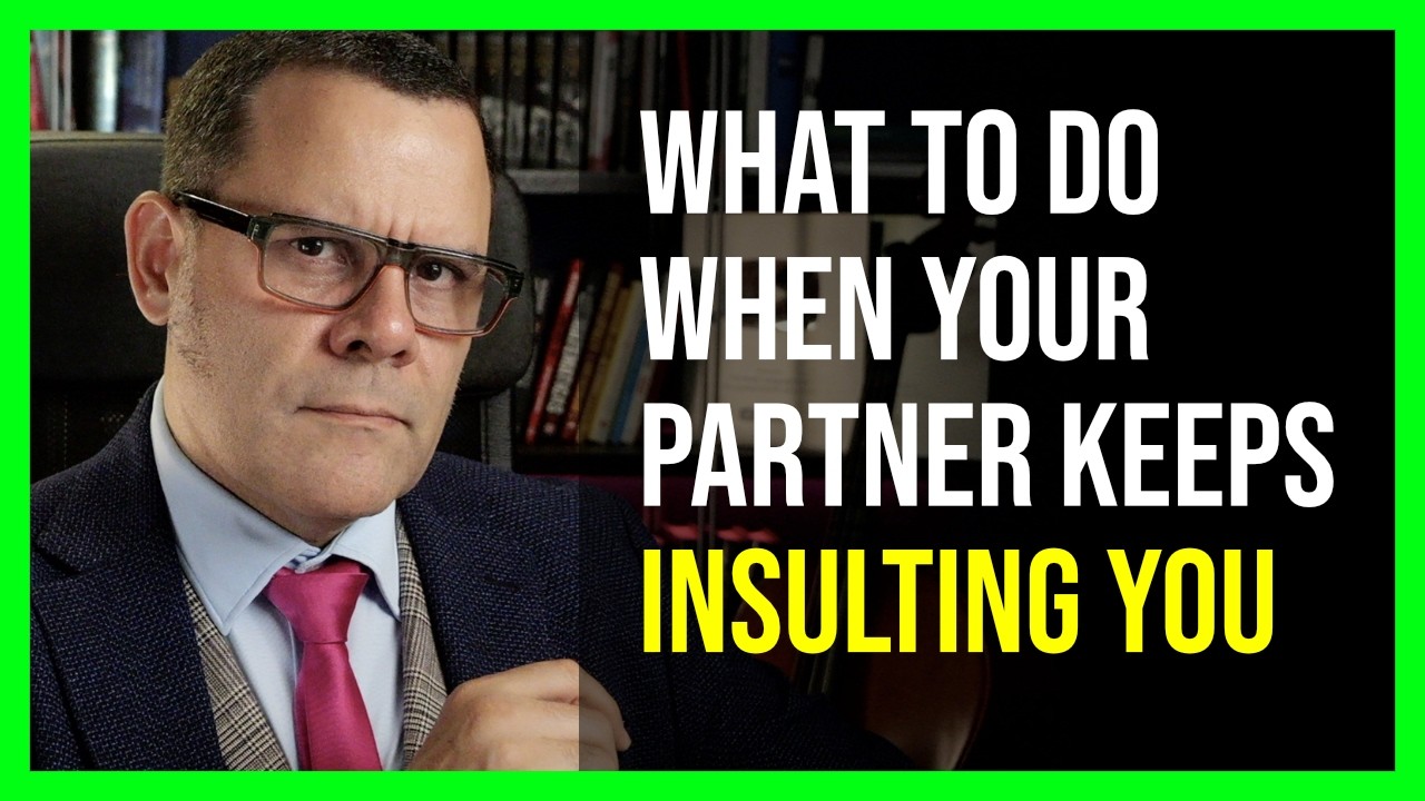 How to deal with your partner's constant insults: