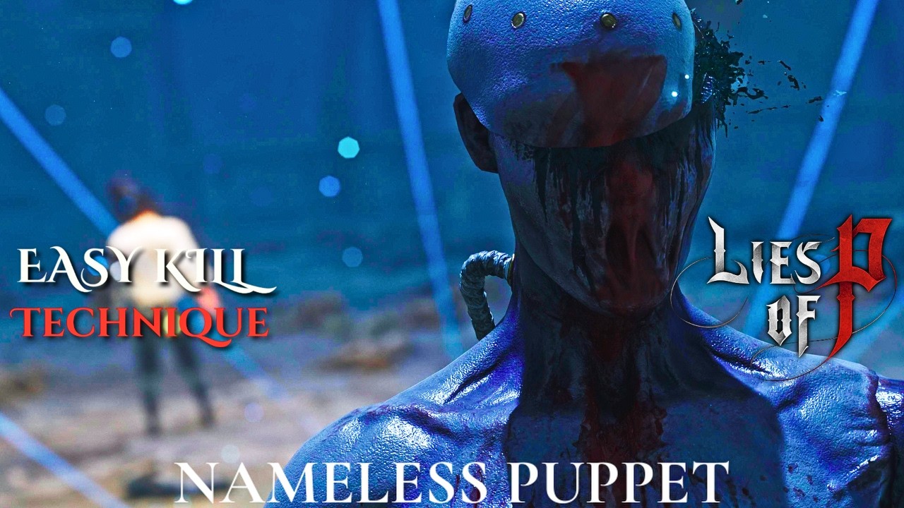Lies of P Nameless Puppet Final Boss Fight Easy Kill | Technique Build - Legendary Stalker