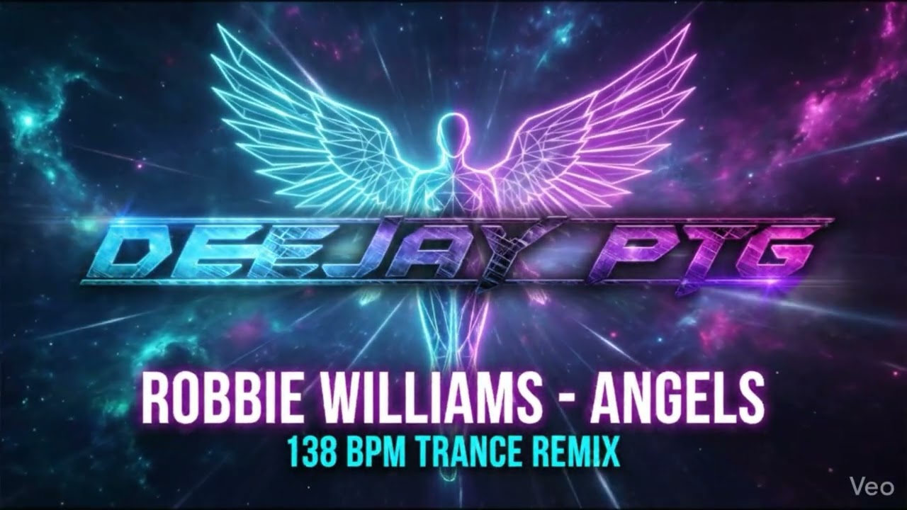Robbie Williams - Angels (Deejay PTG Trance Remix) | Uplifting Trance 138 BPM