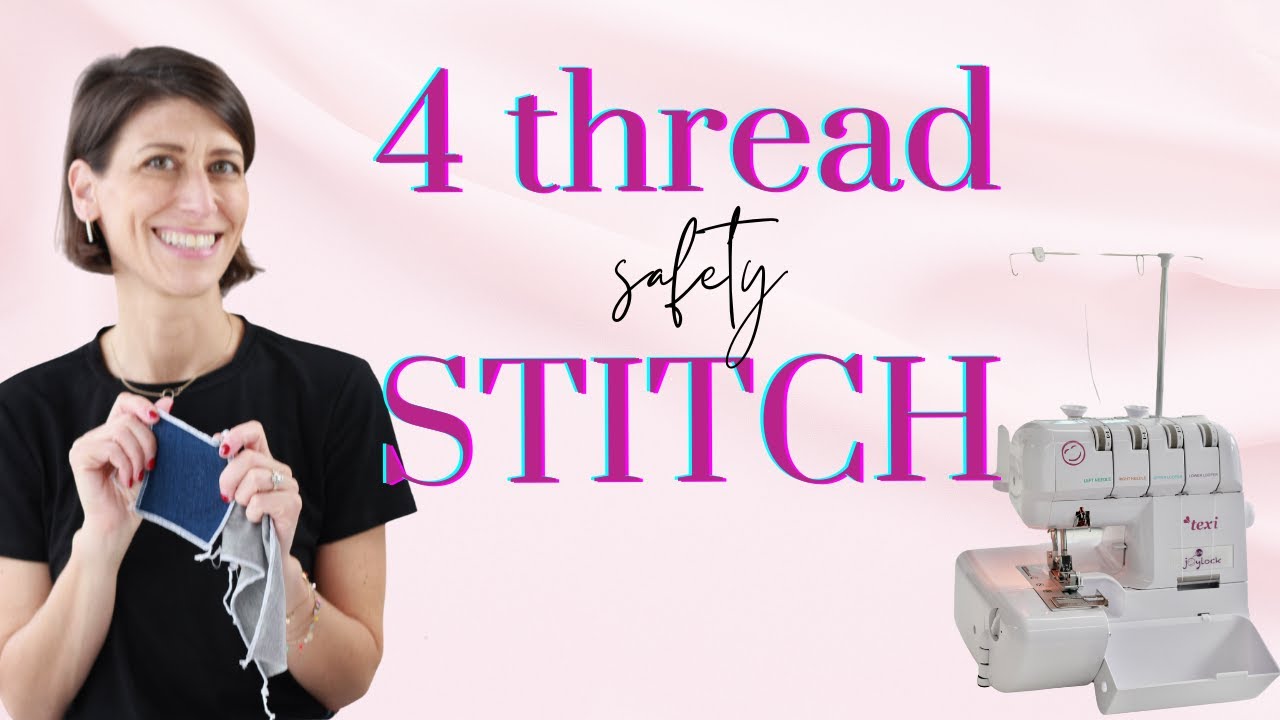 SERGER Stitches: learn the 4 thread safety stitch!