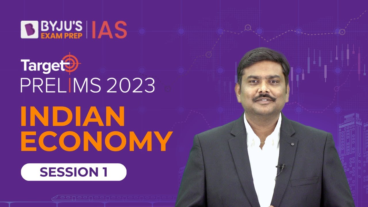 Target Prelims 2023: Indian Economy - I | UPSC Current Affairs Crash Course | BYJU&rsquo;S IAS