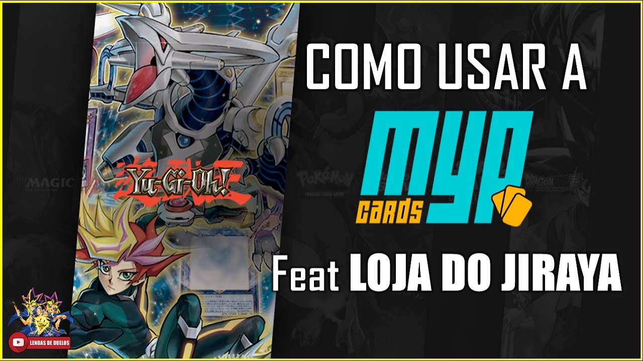COMO USAR O MYP CARDS feat LOJA DO JIRAYA