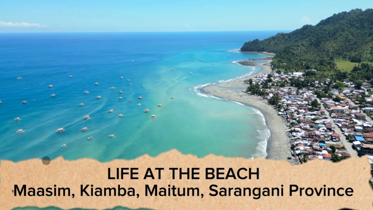 LIFE AT THE BEACH, Maasim, Kiamba, Maitum, Sarangani Province.