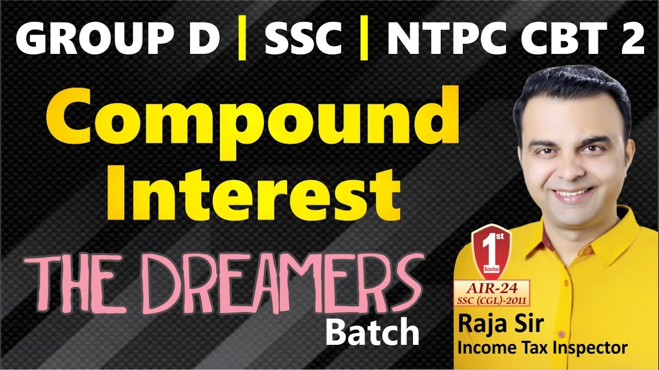 Compound Interest by RAJA SIR : SSC , Group D, NTPC CBT 2 | Best Method, Concept, Approach to Solve