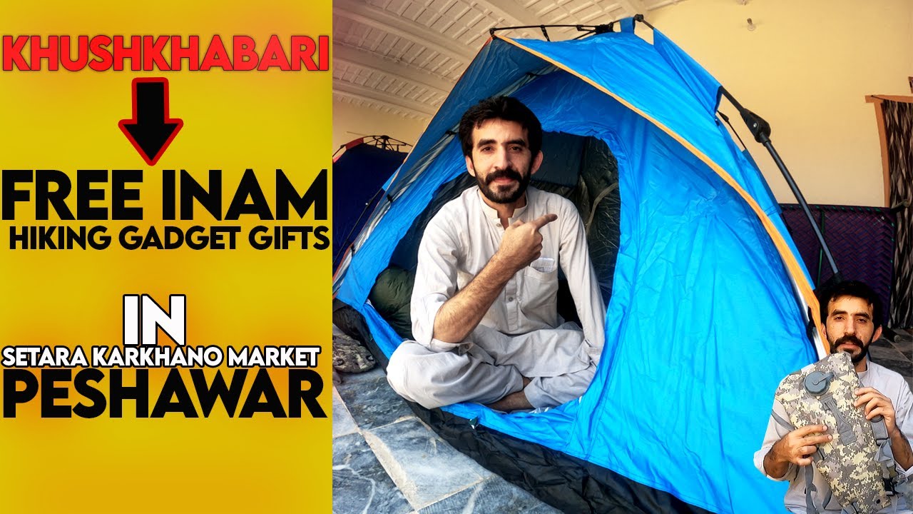 Khushkhabri ! Free Inam Paye Meray Tarif Say | Comping Tent Gifts | Tent in Setara karkhano market