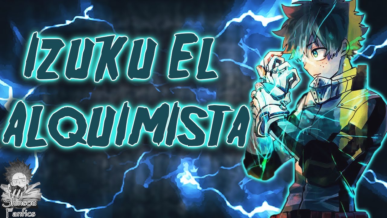 Izuku el Alquimista (Izuku x Momo) / Ep1