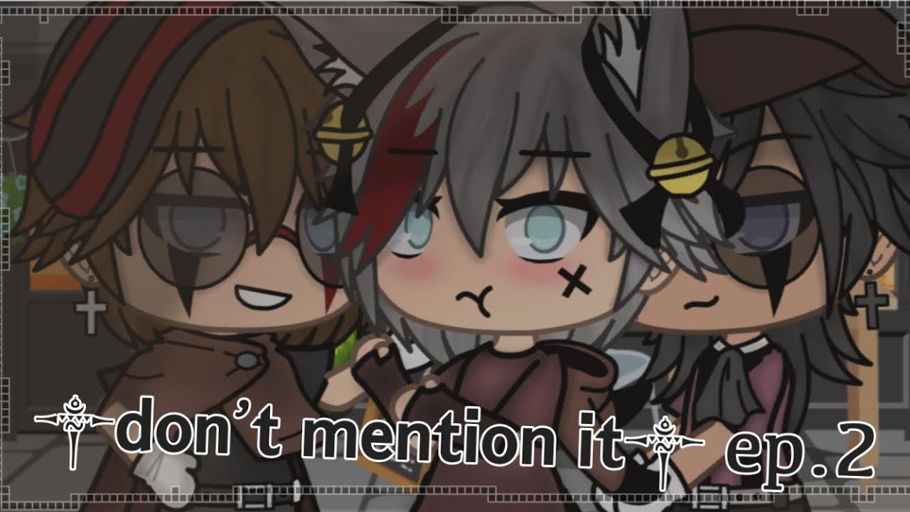 ༒𝚍𝚘𝚗’𝚝 𝚖𝚎𝚗𝚝𝚒𝚘𝚗 𝚒𝚝༒gay༒gacha life༒poly༒(2/2)☻︎ original☻︎