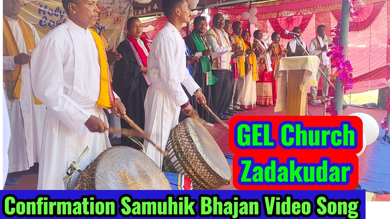 Confirmation Samuhik Bhajan Video Song | GEL Church Zadakudar |@royanlomga3119 