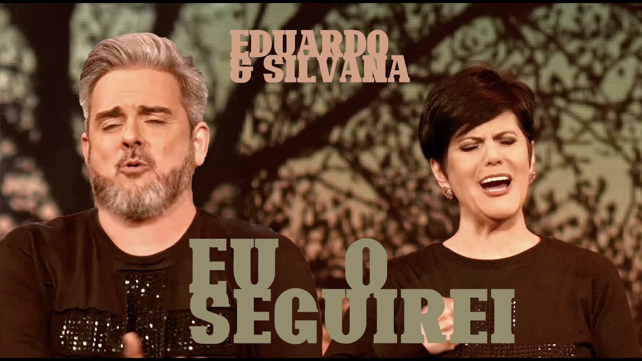 EU O SEGUIREI - EDUARDO & SILVANA