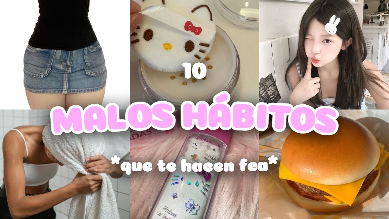 10 MALOS HÁBITOS que te hacen FEA (sé una IT GIRL suprema) 🧚🏻‍♀️🤍 | softgirl