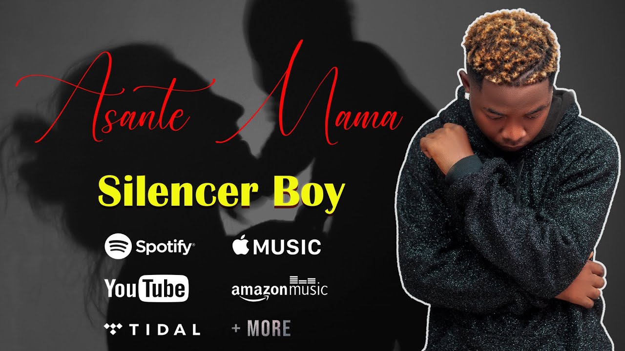Silencer Boy - Asante Mama ( Video Lyrics)
