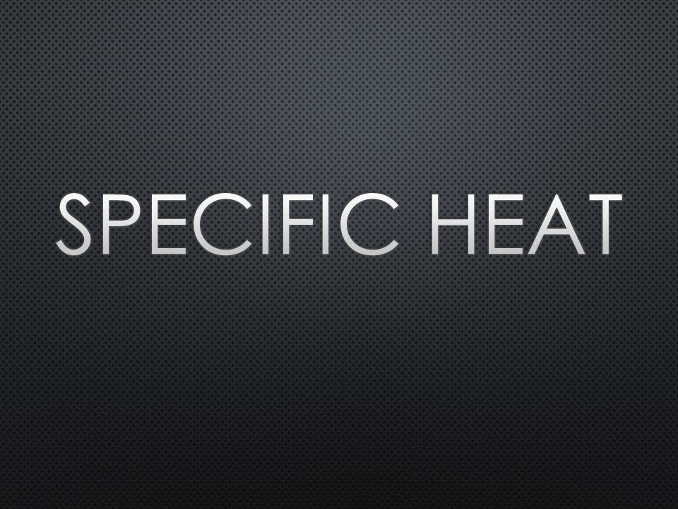 Specific Heat