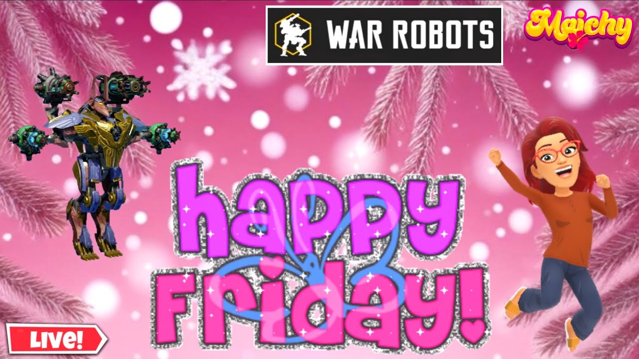 🔴 The Weekend Is Finally Here, Happy Friday All! 🥳 War Robots Gameplay