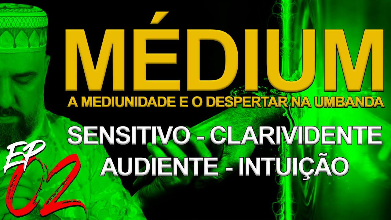 MÉDIUM - TIPOS DE MEDIUNIDADE PT 01