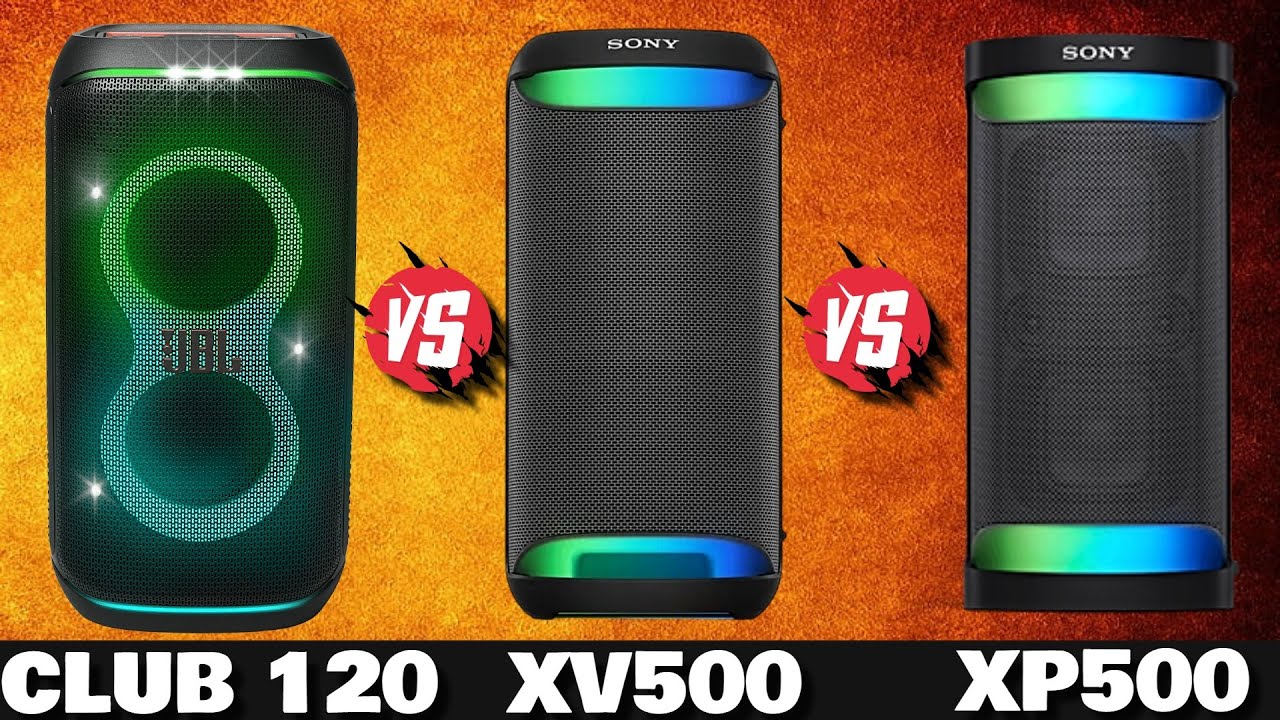 JBL CLUB 120 vs SONY XV500 vs SONY XP500 : NEW SOUND COMPARISON 2024