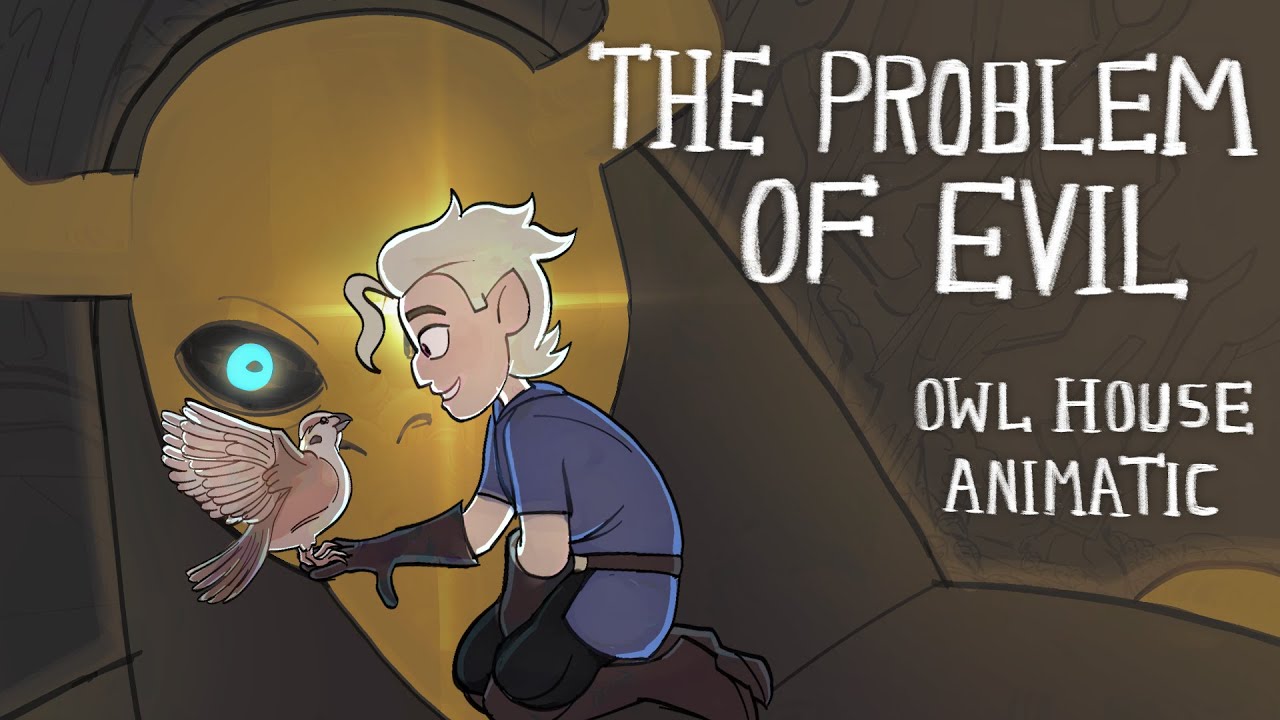 The Problem of Evil | Owl House Animatic