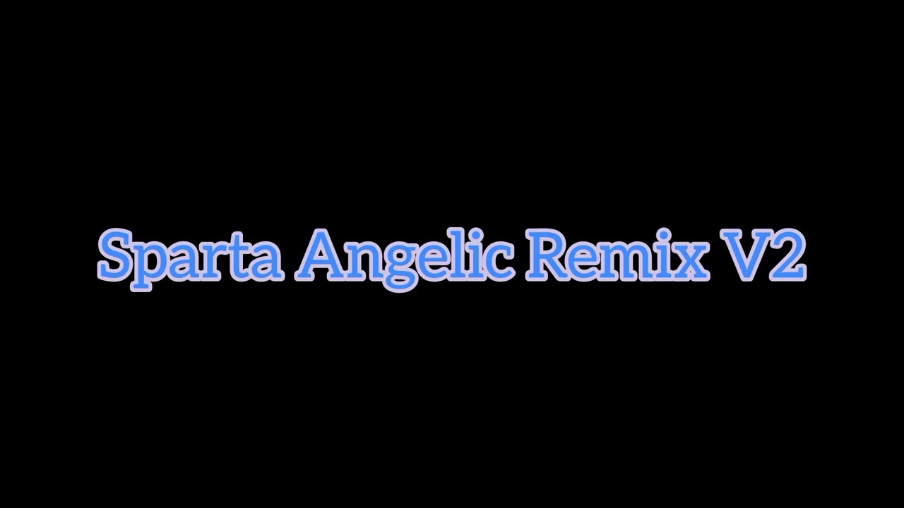 [Reupload] Sparta Angelic Base V2