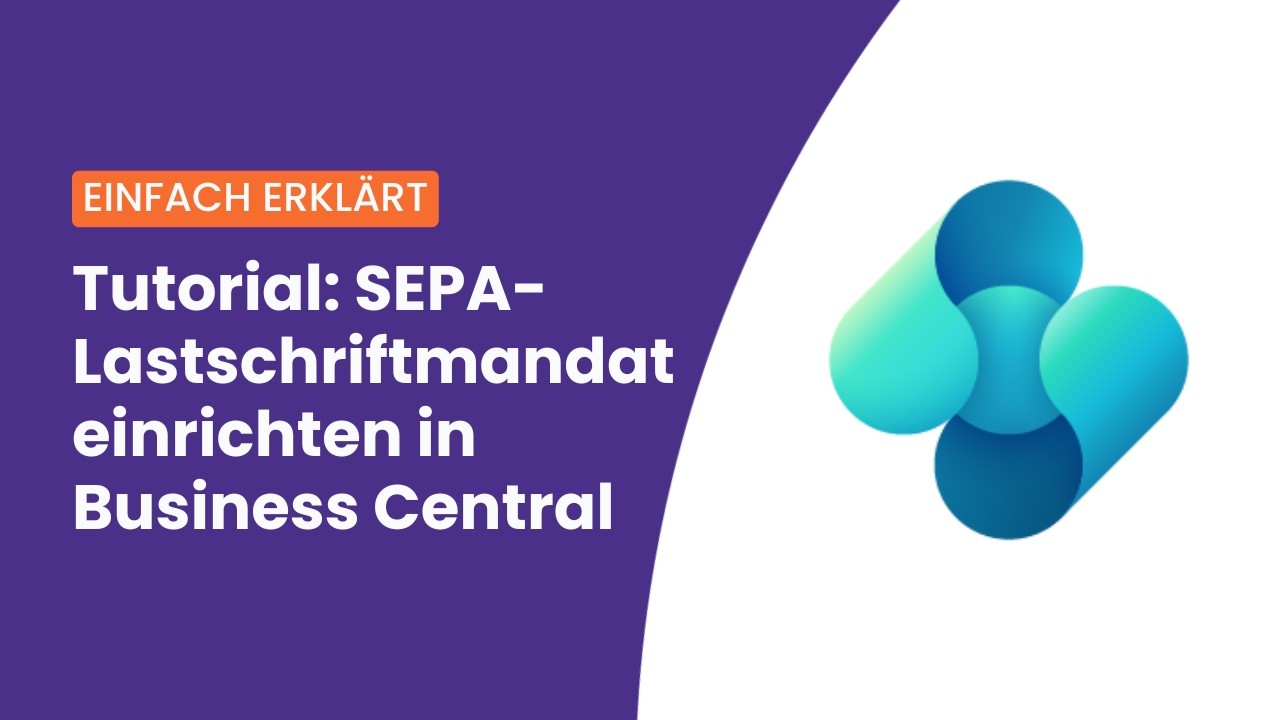 Tutorial: SEPA-Lastschriftmandat einrichten in Microsoft Dynamics 365 Business Central