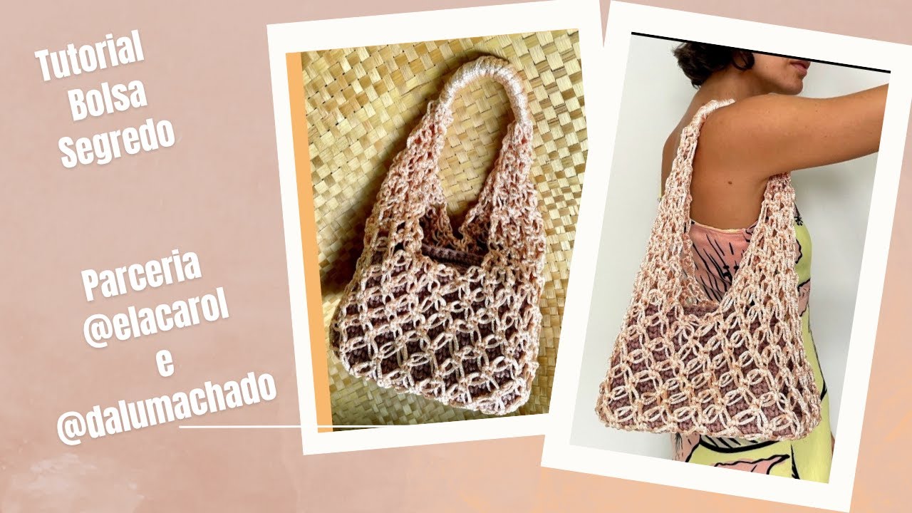 Tutorial bolsa crochê Segredo - Convidada @elacarolcosta