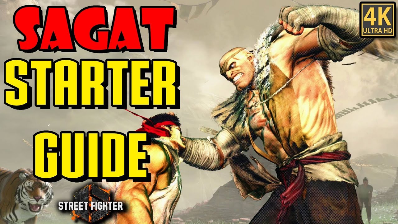 Sagat Ultimate Starter Guide - Street Fighter 6