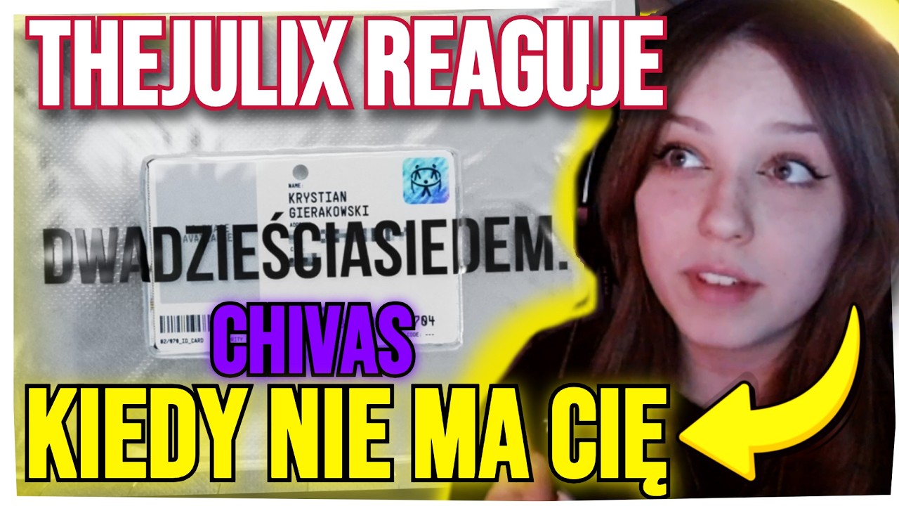 CHIVAS - KIEDY NIE MA CIĘ REAKCJA THEJULIXXX (szczera opinia)