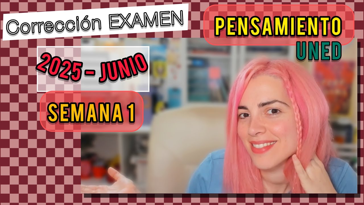 Corrección PENSAMIENTO // Examen 2025 - JUNIO - Semana 1 ✅