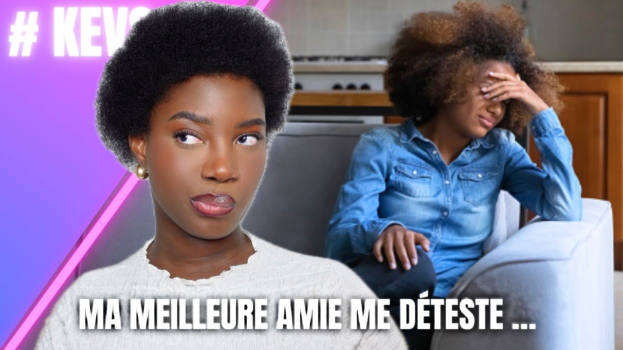 STORYTIME : MA MEILLEURE AMIE ME DÉTESTE … #kevs