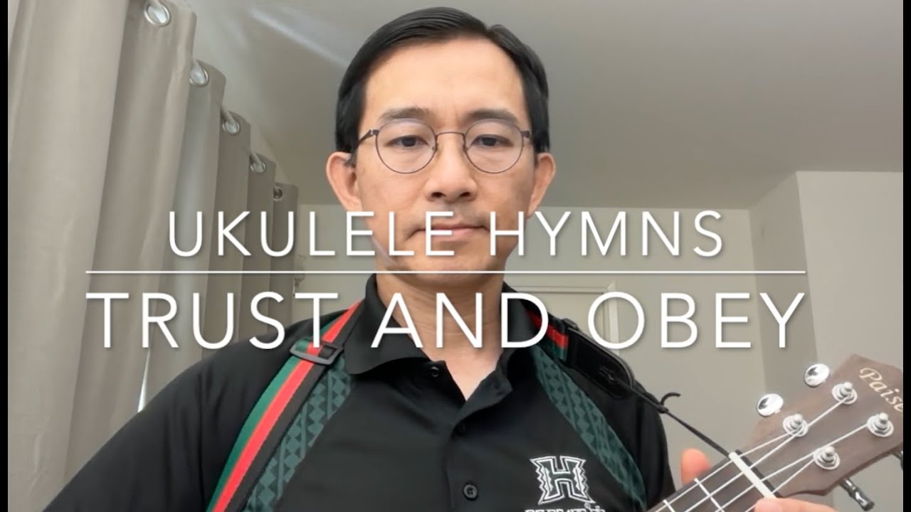 Ukulele Hymns - Trust and obey