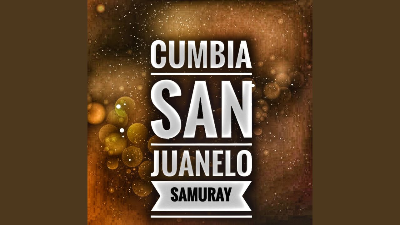 Cumbia San Juanelo Samuray