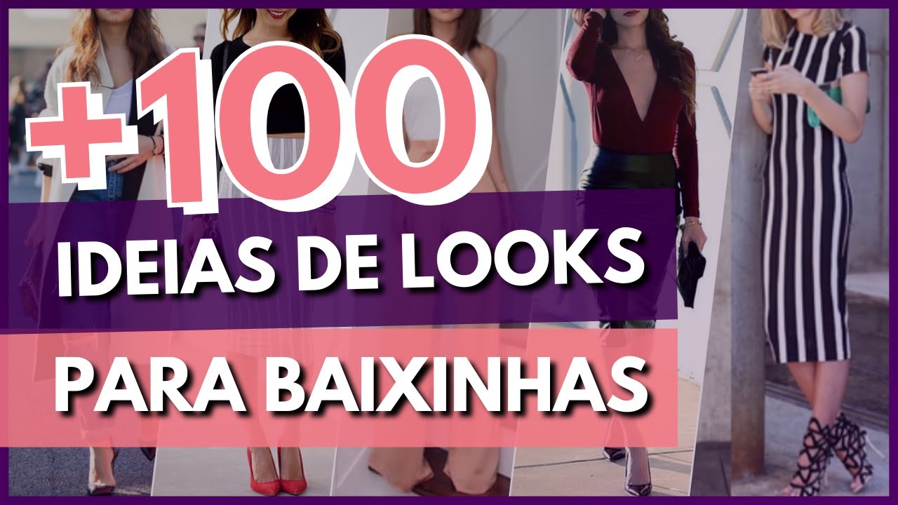 LOOKS PARA BAIXINHAS - 10 Dicas de Moda Para Baixinhas | + DE 100 INSPIRA&Ccedil;&Otilde;ES DE LOOKS