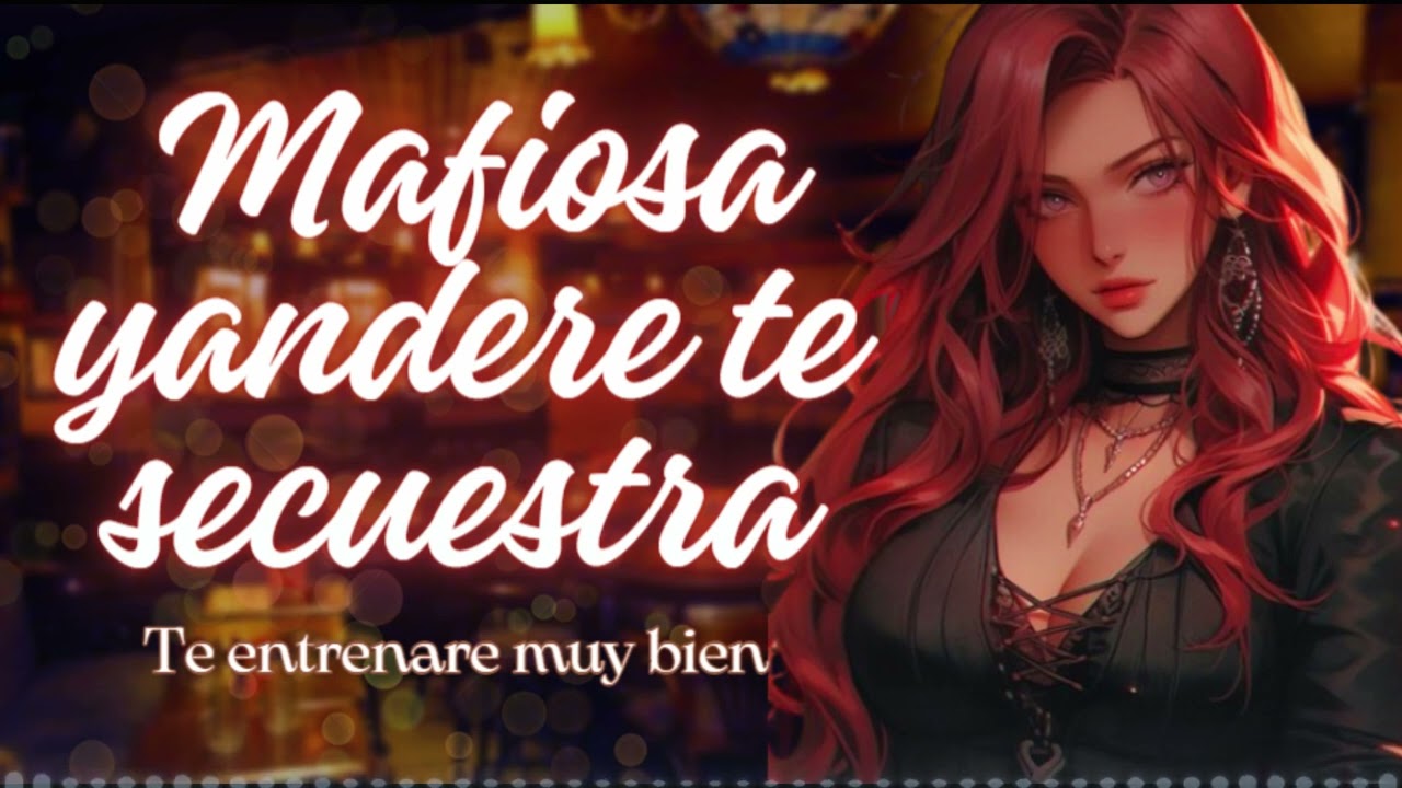🔥 Mafiosa Obsesionada Contigo Te Secuestra ~ 💖 ASMR Roleplay Español