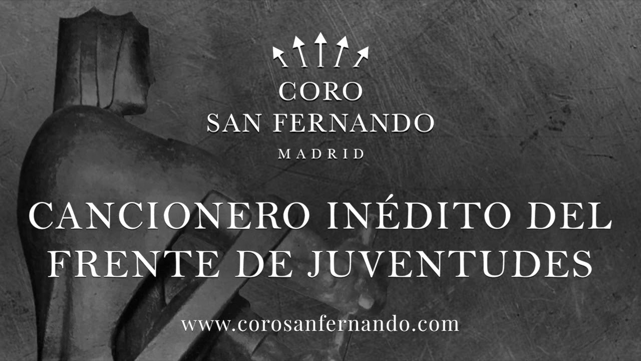 03 Por España seguiré luchando (Cancionero inédito del Frente de Juventudes, Coro San Fernando)