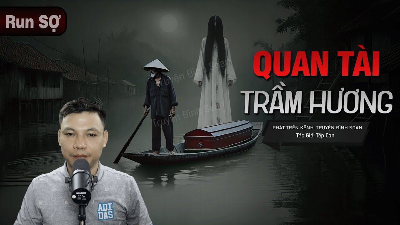 Truyện Ma: QUAN TÀI TRẦM HƯƠNG - Trộm TIỀN VÀNG Đụng Thi Thể NGƯỜI CHẾT, MC Đình Soạn diễn đọc hãi