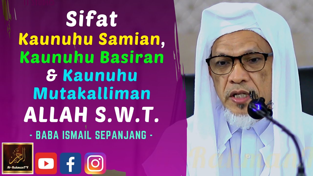 Baba Ismail Sepanjang - Sifat Kaunuhu Samian, Kaunuhu Basiran & Kaunuhu Mutakalliman ALLAH S.W.T.
