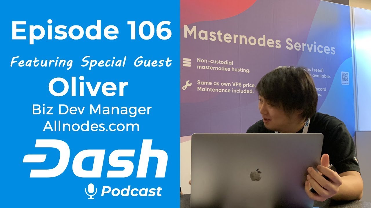 Dash Podcast 106 - Feat. Oliver Biz Dev Manager from Allnodes.com Masternode hosting service