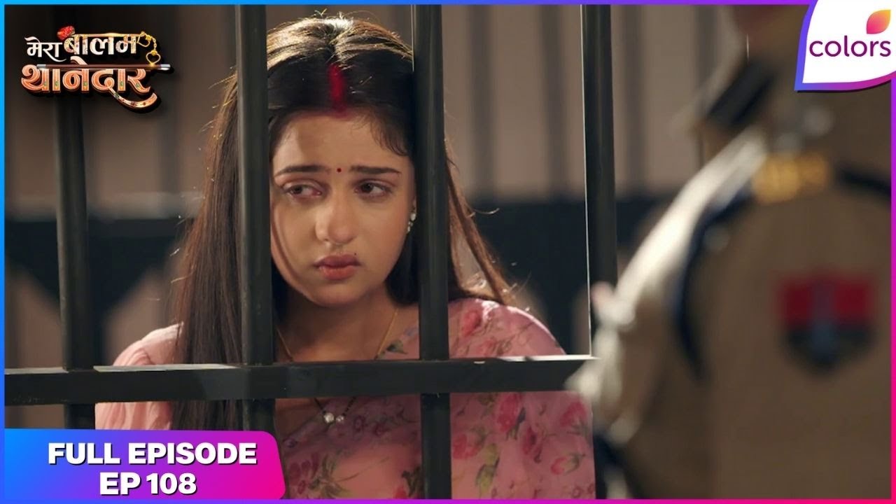 Mera Balam Thanedaar | Full Ep. 108 | Veer faces an ultimatum | Colors TV