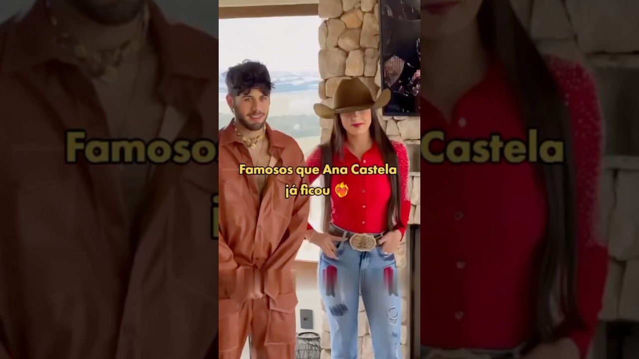 Famosos que Ana Castela j&aacute; ficou