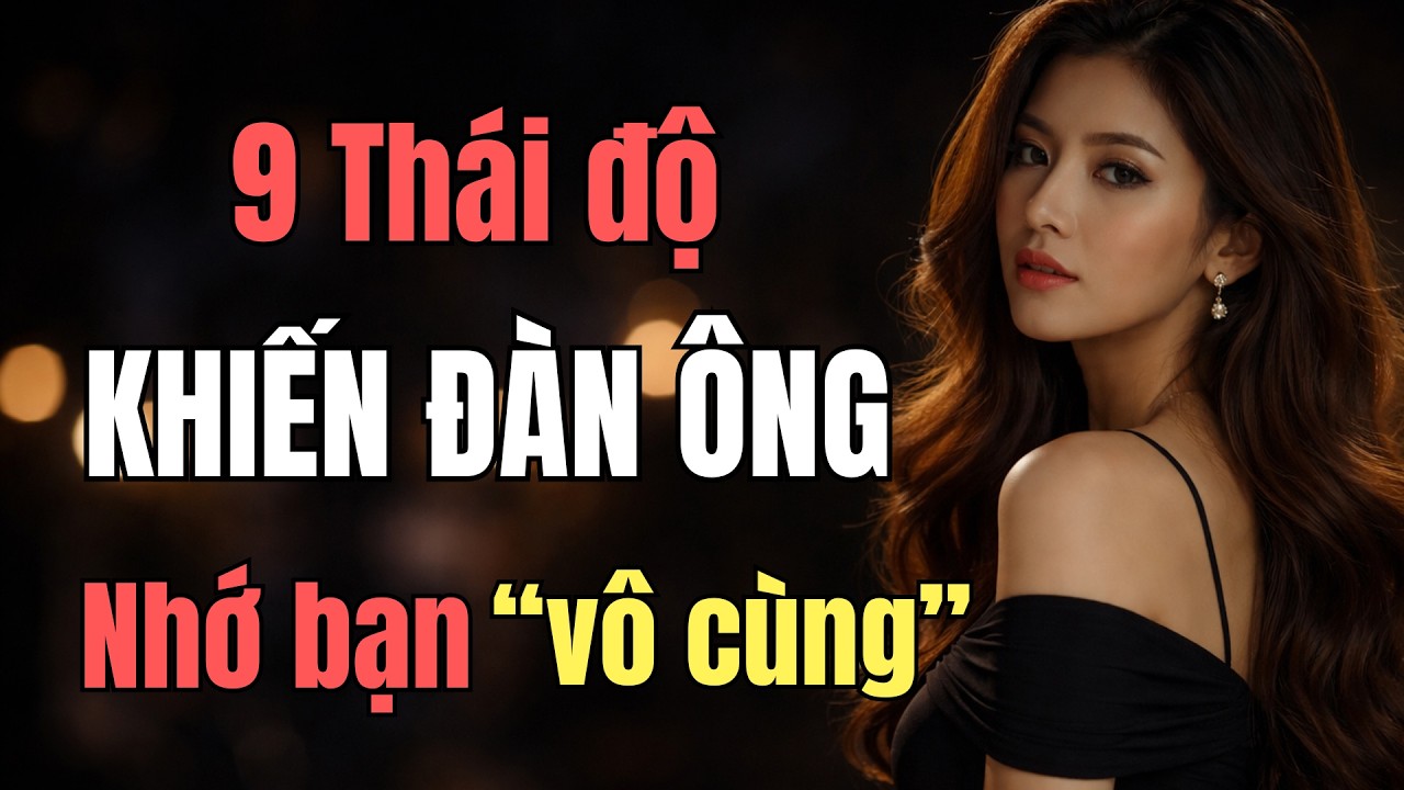 9 Thái độ sẽ khiến bất kỳ người đàn ông nào cũng nhớ bạn vô cùng | Góc Nhỏ Ôm Tim