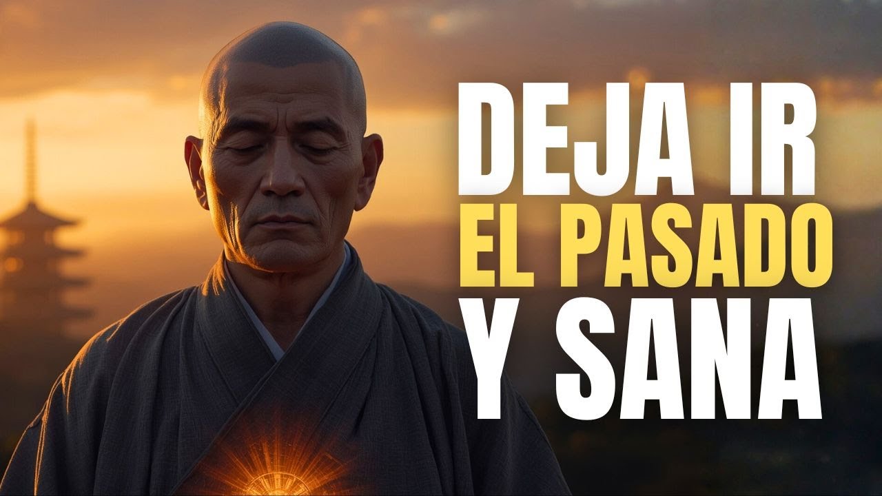 7 ENSEÑANZAS BUDISTAS PARA Dejar Ir el Pasado y Sanar