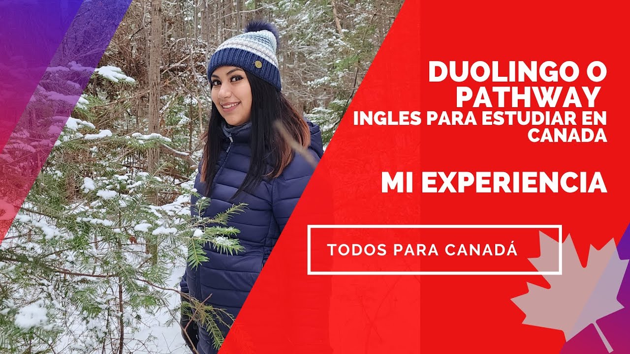 Ingles para estudiar en Canada, Mi experienicia Duolingo y Pathway