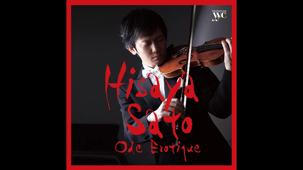 佐藤久成 HISAYA SATO - Canzona (Carl Bohm) / ボーム：カンツォーナ（Violinist 佐藤久成）