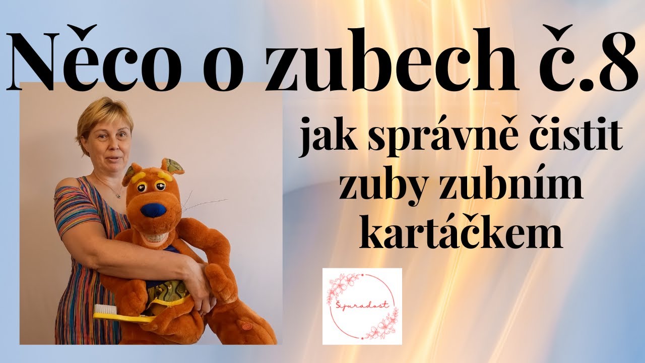 Něco o zubech č.8-jak správně čistit zuby zubním kartáčkem