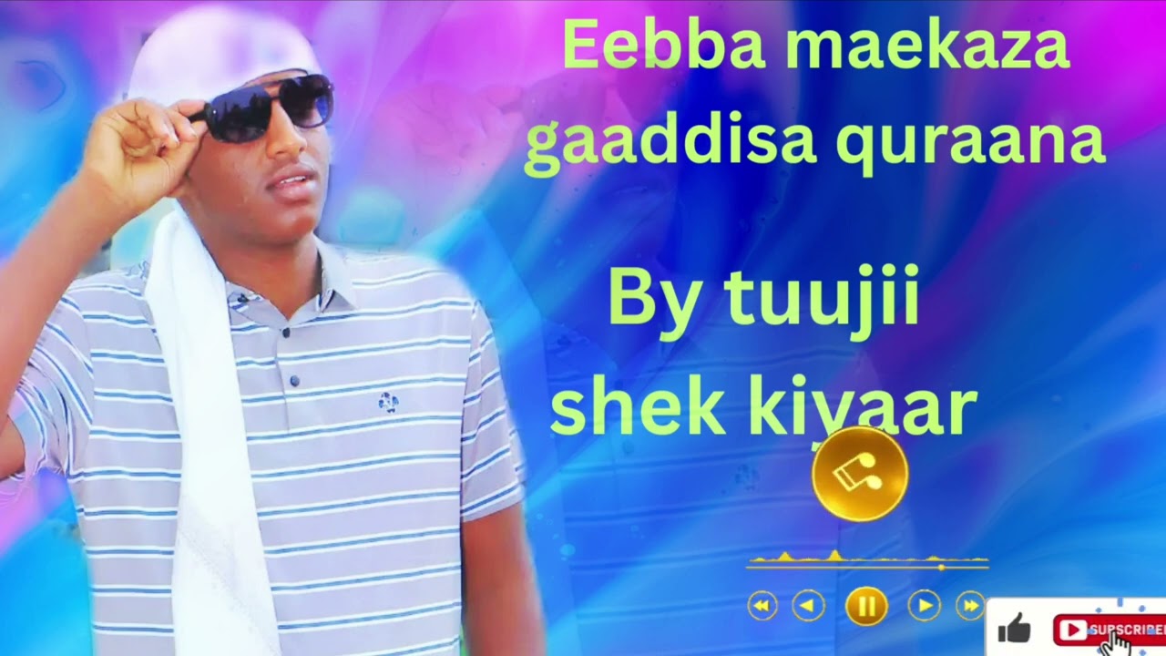 NASHIIDA MARKAZA GAADDISA QURAANA BY TUUJII SHEK KIYAAR 