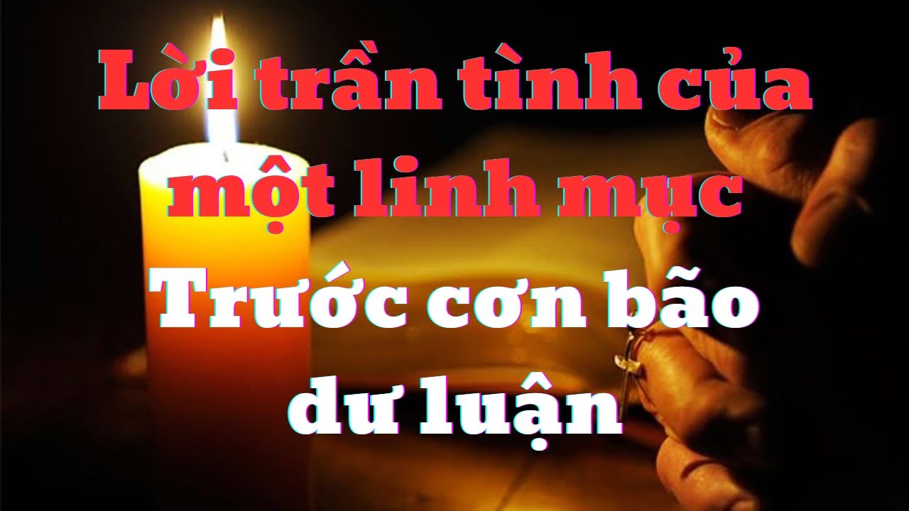 Lời trần tình của một vị linh mục trước cơn bão dư luận