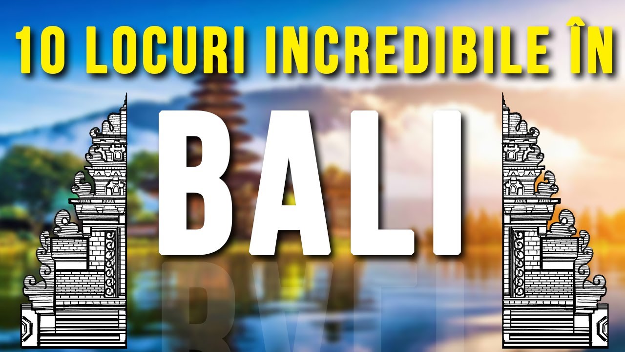 10 Locuri Incredibile In Bali, Indonezia
